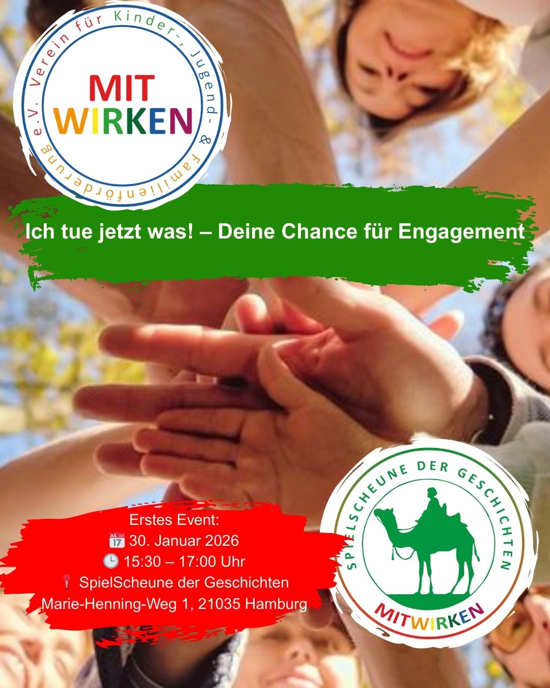 Ich tue jetzt was! - Deine Chance für Engagement Erstes Event: 30. Januar 2026 15:30 - 17:00 Uhr SpielScheune der Geschichten Marie-Henning-Weg 1, 21035 Hamburg