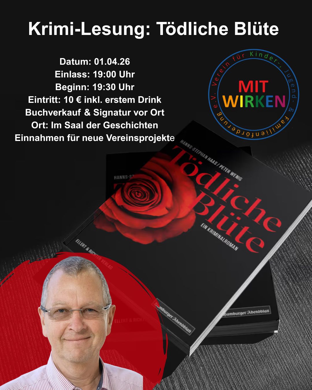 Krimi-Lesung: Tödliche Blüte Datum: 01.04.26 Einlass: 19:00 Uhr Beginn: 19:30 Uhr Eintritt: 10 € inkl. erstem Drink Buchverkauf & Signatur vor Ort Ort: Im Saal der Geschichten Einnahmen für neue Vereinsprojekte